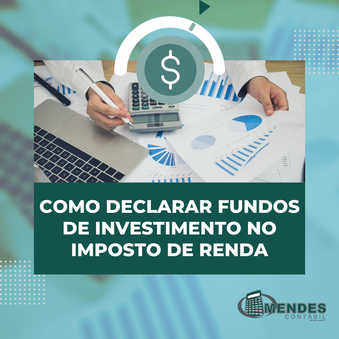 Como Declarar Fundos De Investimento No Imposto De Renda Mendes Contabil 6525